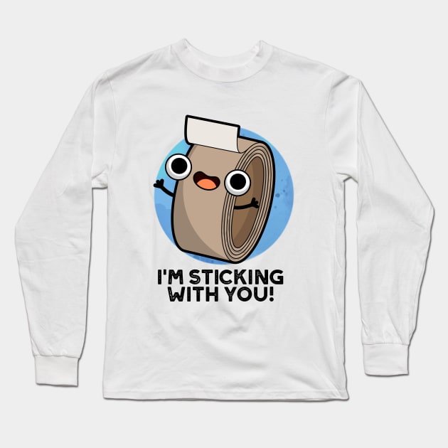 I'm Stickin With You Cute Duct Tape Pun Long Sleeve T-Shirt by punnybone